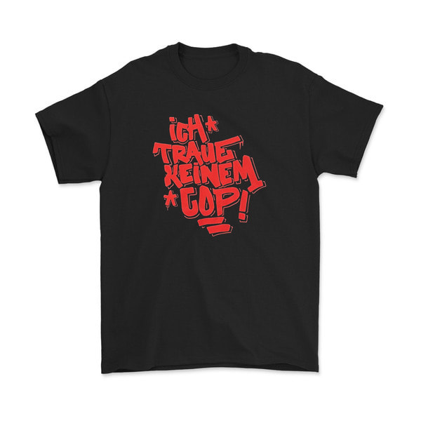 „Ich traue keinem Cop“ Shirt