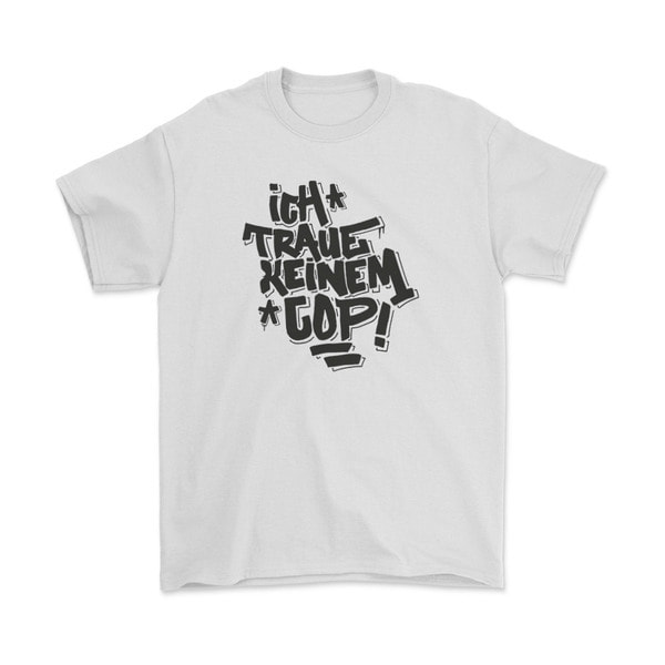 „Ich traue keinem Cop“ Shirt